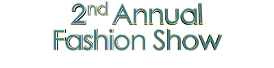 2nd Annual Fashion Show